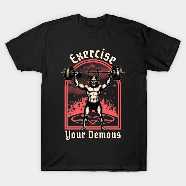 Exercise Your Demons - Satanic Baphomet Satan Funny Workout T-Shirt by OrangeMonkeyArt